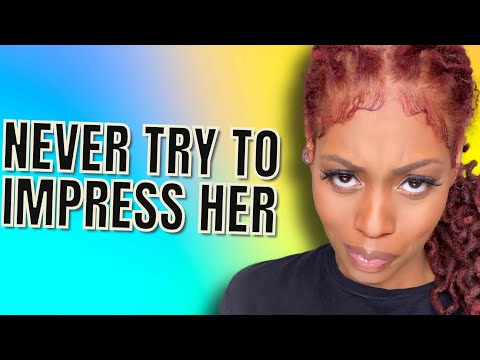 Men Should NEVER Try To Impress Women