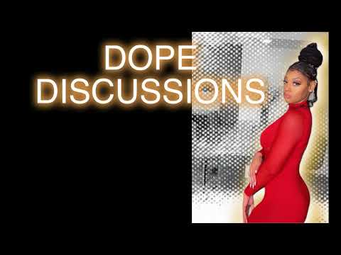 WELCOME TO "D'NIEKA MARIE DOPE DISCUSSIONS"