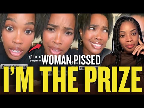 Woman PISSED Men Aren't Treating Her Like The Prize