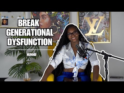 Break Generational Dysfunction