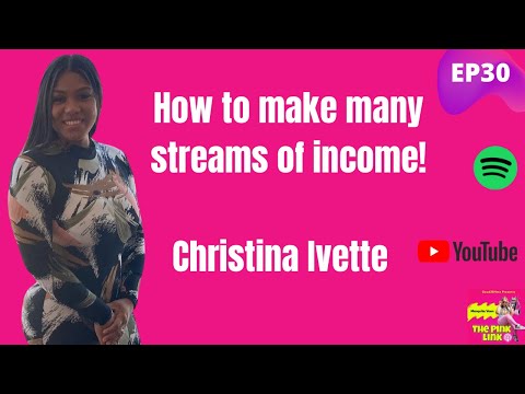 How to make many streams of incomes w/Christina Ivette