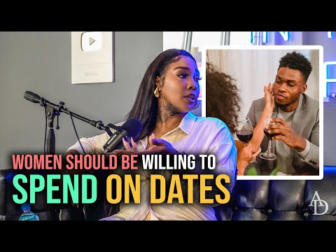 Love Dorsey x Anton Daniels | "Why Can't She Spend on a Date…" Why Women Should Spend On Their Men