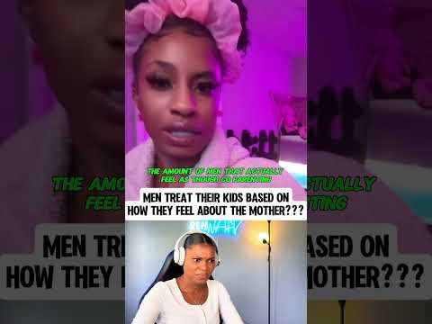 Men treat their kids based on how they feel about the mother???